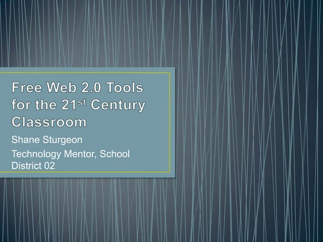 Free Web 2.0 Tools for the 21st Century Classroom