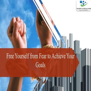 Free yourself from fear to achieve your goals