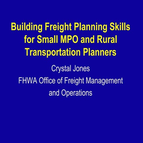 Building Freight Planning Skills for Small MPO and Rural Transportation Planners