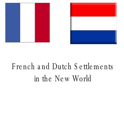 French and Dutch Settlements