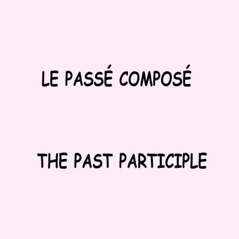 FRENCH PASSE COMPOSE WITH  AVOIR AND ETREr