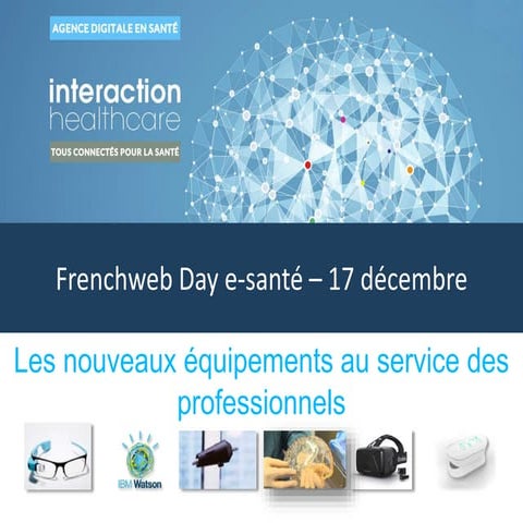 FrenchWeb Day eSanté 2015 - Les nouveaux équipements au service des professio...