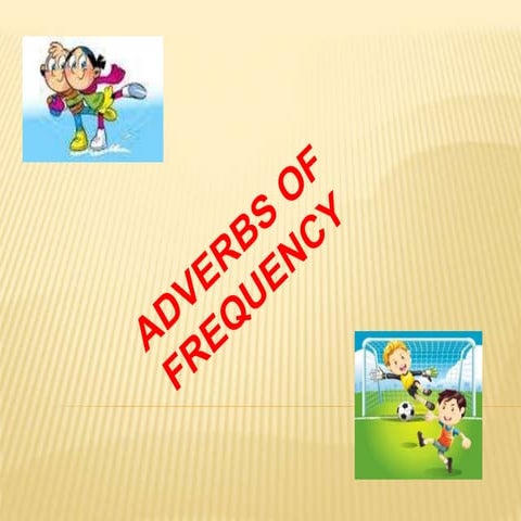 Frequency adverbs