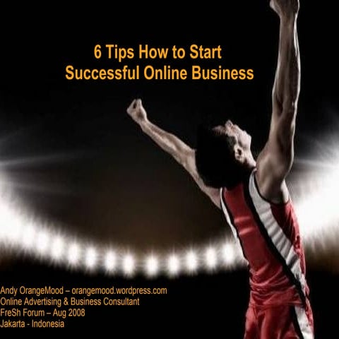 6 Tips How To Start Succesfull Online Business | PPT