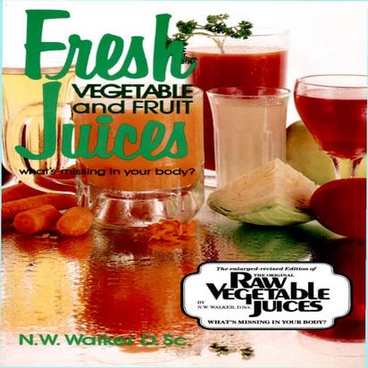 Fresh vegetable-and-fruit-juices-by-norman-walker درمان با آب میوه ها و آب سب...