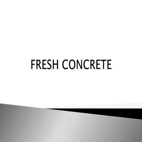 Fresh concrete
