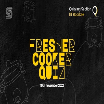 IIT Roorkee Fresher Cooker Quiz - 2023 (PRELIMS+FINALS)