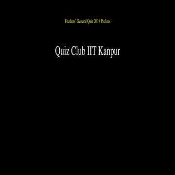 Fresher's General Quiz 2018