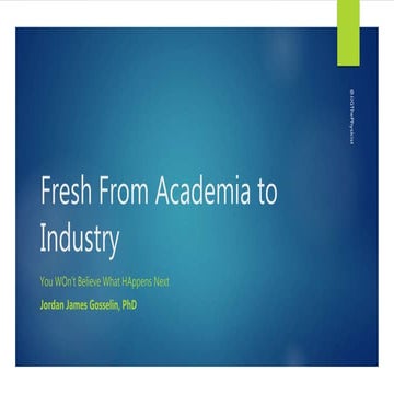 Fresh From Academia to Industry- You WOn't Believe What HAppens Next!