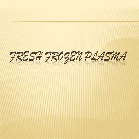 Fresh frozen plasma