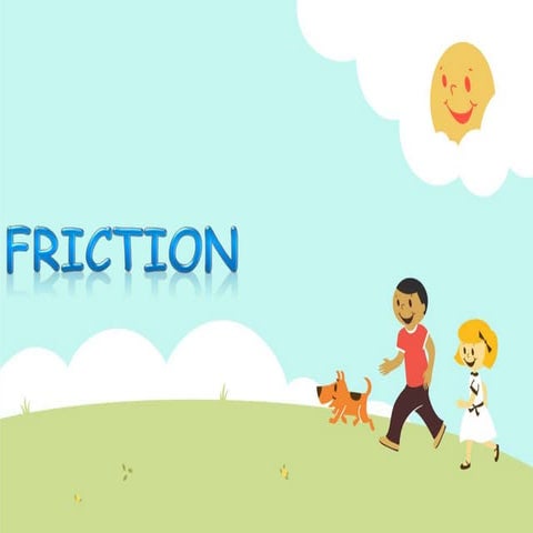 Friction
