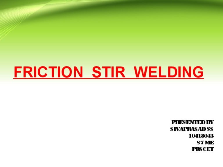 friction stir welding full report ppt Friction stir-welding (2).