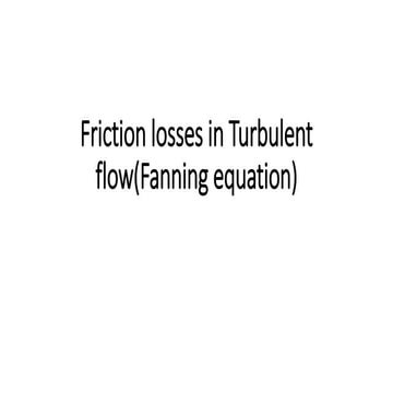Friction losses in turbulent flow (Fanning Equation).pdf