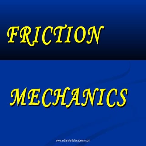 Friction mechanics /certified fixed orthodontic courses by Indian dental acad...