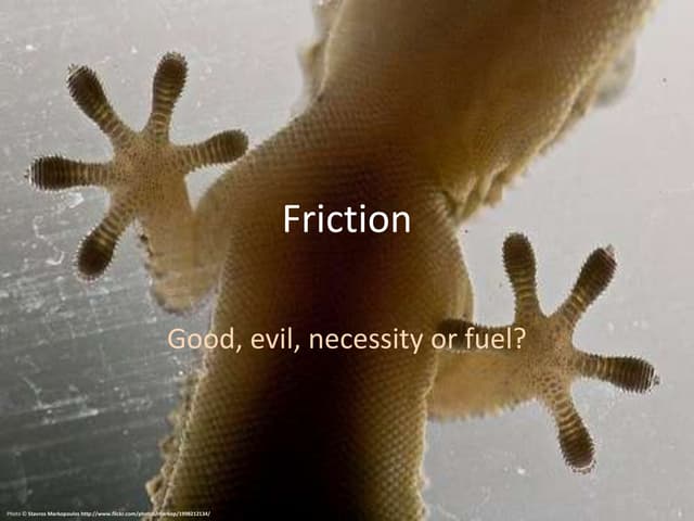 Friction