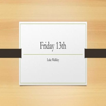 Friday 13th presentation
