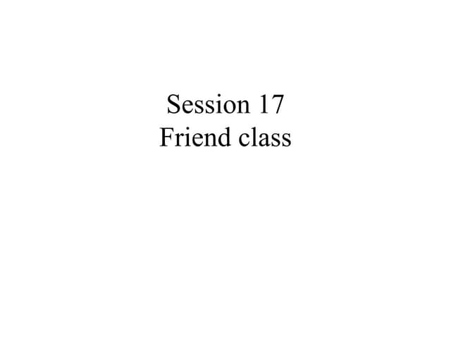 Friend Class Pptx Friend Class Pptx