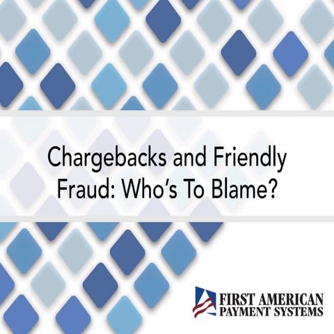 Chargebacks and Friendly Fraud: Who's To Blame?