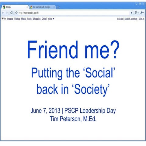 Friend me? Putting the 'Social' back in 'Society' (PSCP)