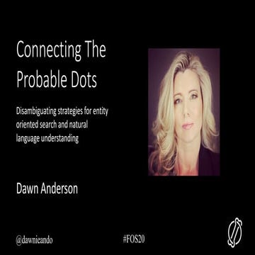 Disambiguating Equiprobability in SEO Dawn Anderson Friends of Search 2020