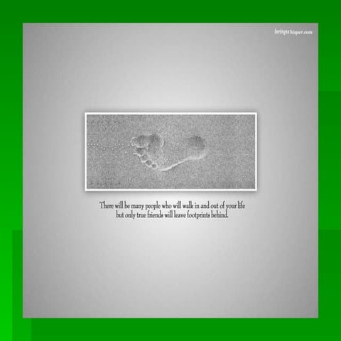 Friends are born   - not made