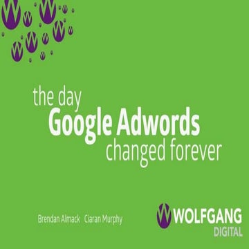 The Day Google AdWords Changed Forever - Friends of Search