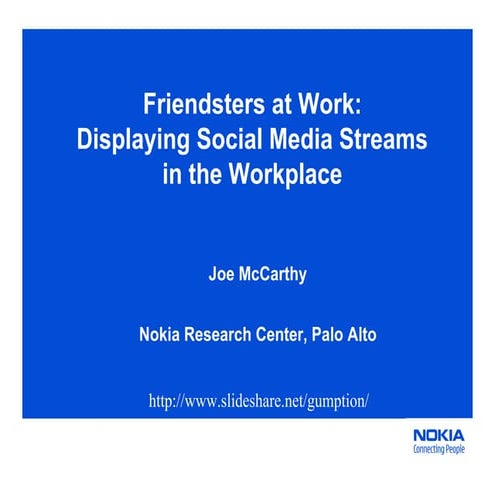 Friendsters At Work: Displaying Social Media Streams in the Workplace