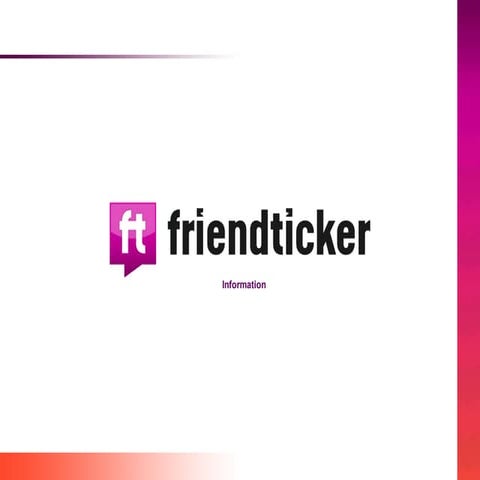 Friendticker 2010 Slideshare Information 2