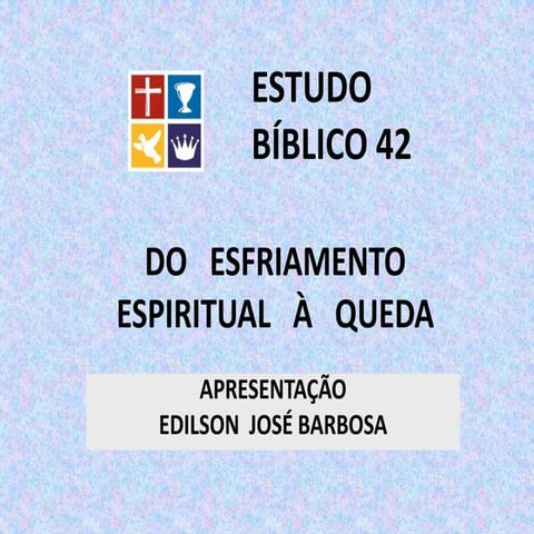 Do esfriamento espiritual à queda