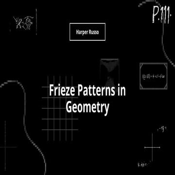 Exploring Frieze Patterns in Geometry: Symmetry and Transformations | PPTX
