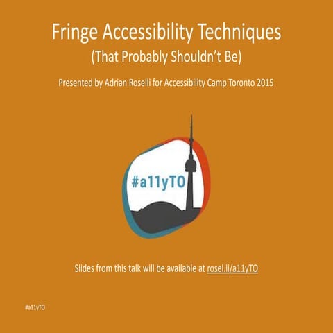 Fringe Accessibility: A11y Camp Toronto 2015