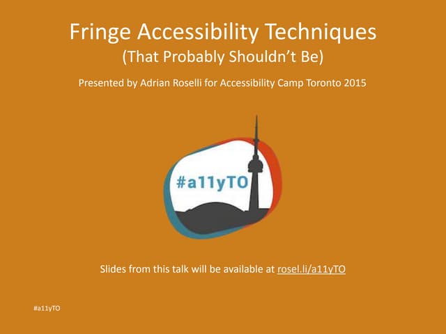 Fringe Accessibility: A11y Camp Toronto 2015