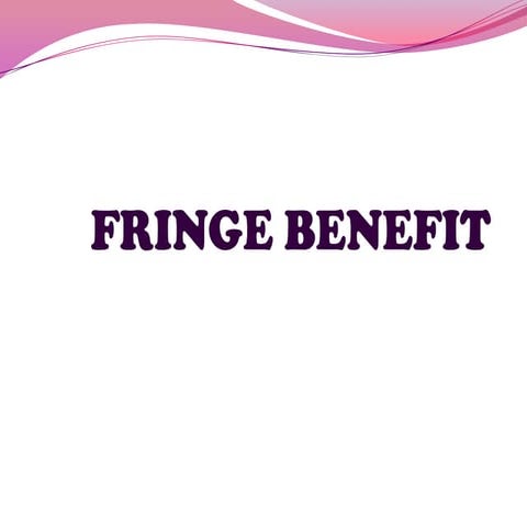 Fringe Benefits