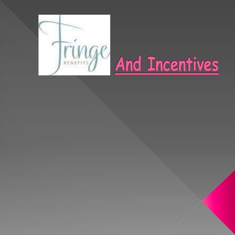 FRINGE BENEFITS AND INCENTIVES.ppt