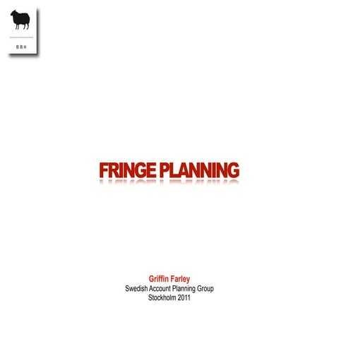 Fringe planning