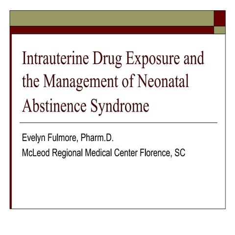 Intrauterine Drug Exposure and the Management of Neonatal Abstinence Syndrome