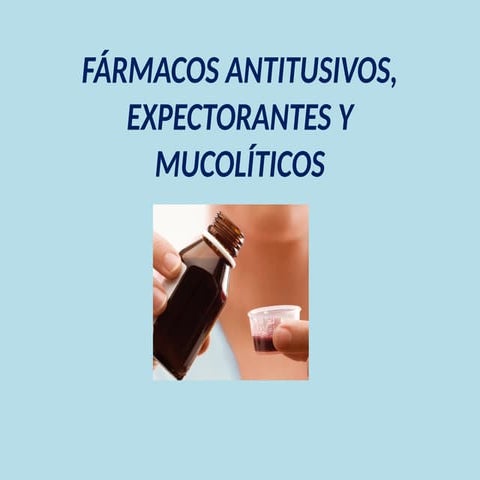 Farmacos Expectorantes | PPTX