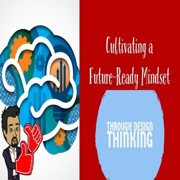 Future Ready Mindset through Design Thinking 