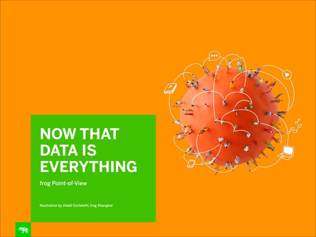 frog POV: Now That Data is Everything