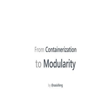 From Containerization to Modularity
