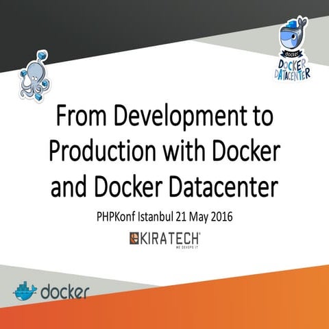 PHPKonf Istanbul 2016 - From development to production with Docker Datacenter