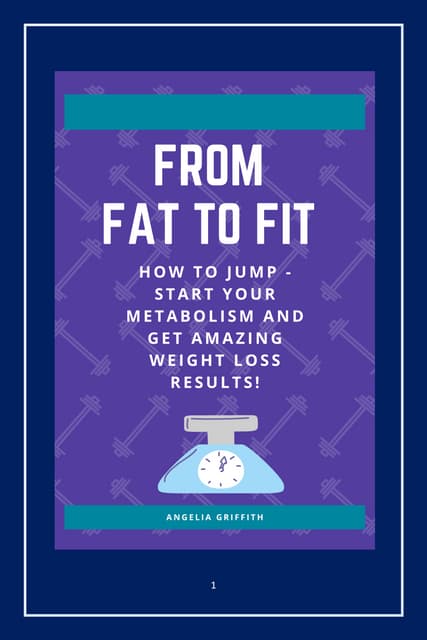 From Fat To Fit , How To Jump Start Your Metabolism & Get Amazing Weight loss...