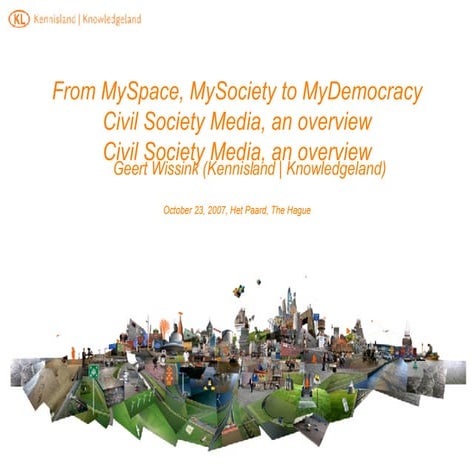 From MySpace, MySociety to MyDemocracy. Civil Society Media, an overview. 