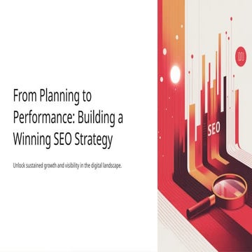From Planning to Performance: Building a Winning SEO Strategy | PPTX