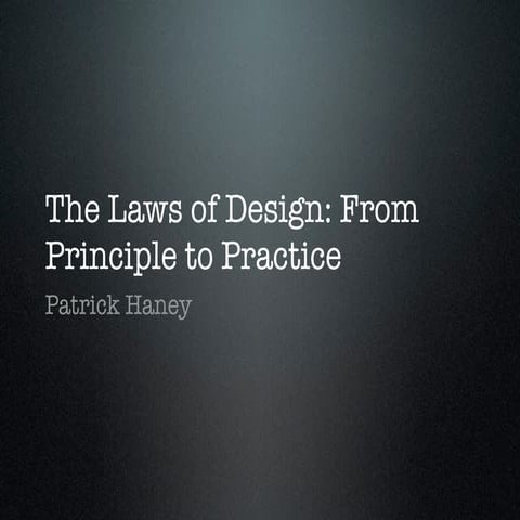 The Laws of Design: From Principle To Practice