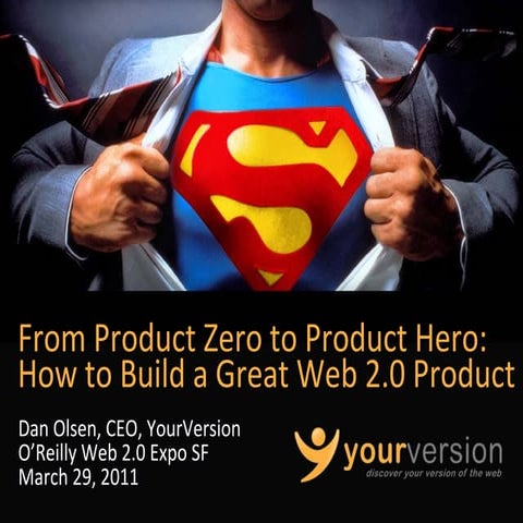From Product Zero to Product Hero: How to Build a Great Web 2.0 Product by Da...