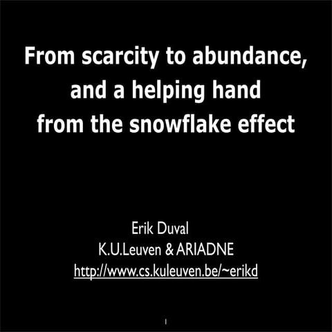 From scarcity to abundance, and a helping hand from the snowflake effect