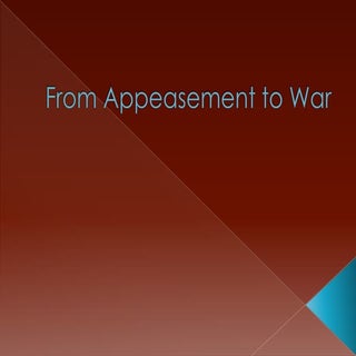 From appeasement to war