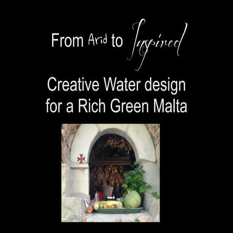 From Arid to Inspired:   Creative water design for a rich green Malta