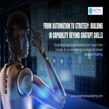 From Automation to Strategy: Building AI Capability Beyond ChatGPT ...